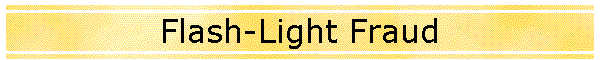 Flash-Light Fraud